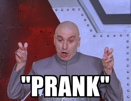 Dr Evil "PRANK"